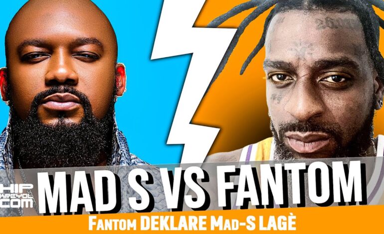  Mad S Vs Fantom: Fantom deklare Mad-S lagè